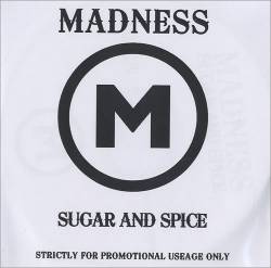 Madness : Sugar and Spice